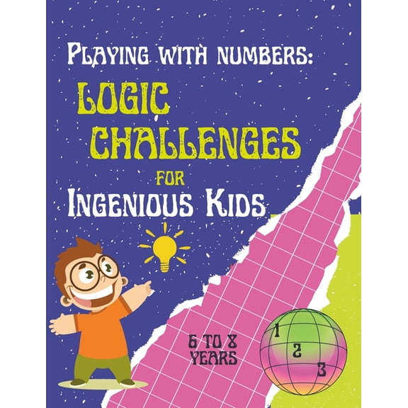 Mathemagic World: Playing with Numbers: Logic Challenges for Ingenious Kids".: Math Exercise Book for children from 6 to 8 years old. Logic activities for elementary school students. Addition, subtrac