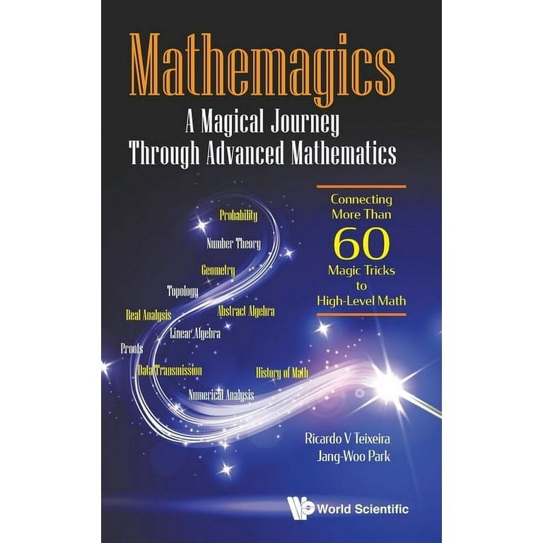 Mathemagics: A Magical Journey Through Advanced Math, (Hardcover Mathemagics: A Magical Journey Through Advanced Math, (Hardcover