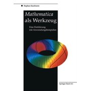 Mathematica ALS Werkzeug Eine Einf hrung Mit Anwendungsbeispielen, Paperback