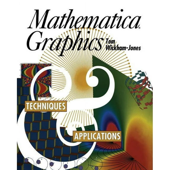 Mathematica Graphics: Techniques & Applications, (Paperback)