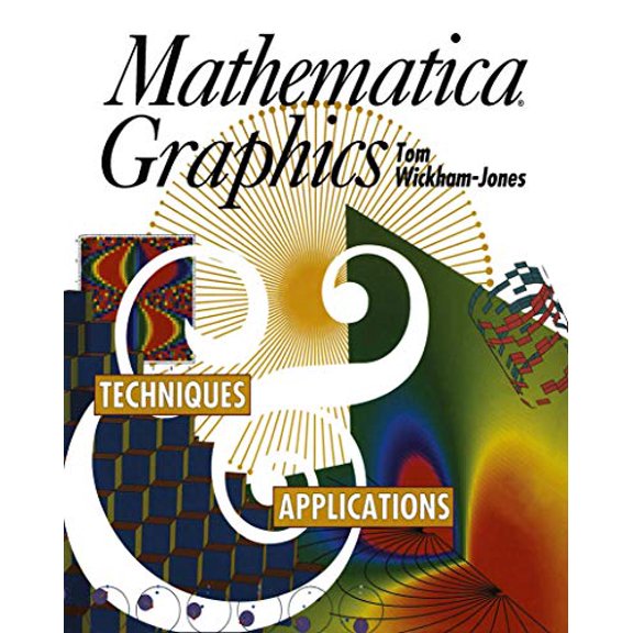 Pre-Owned Mathematica Graphics: Techniques & Applications (Hardcover) 0387940472 9780387940472