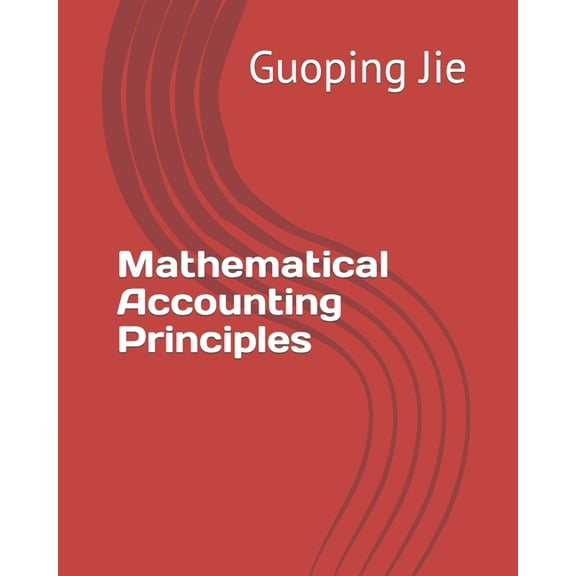 Mathematical Accounting Principles, (Paperback)