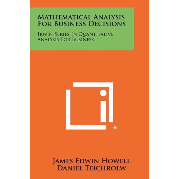 Mathematical Analysis for Business Decisions: Irwin Series in Quantitative Analysis for Business Paperback