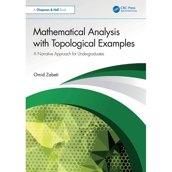 Mathematical Analysis with Topological Examples: A Narrative Approach for Undergraduates, (Paperback)