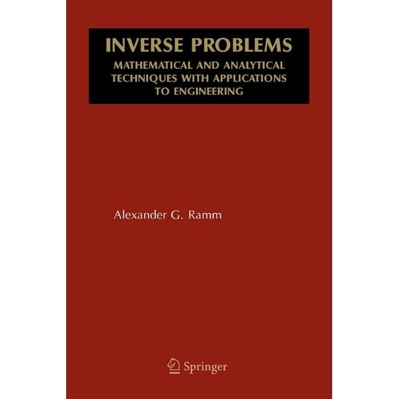 Mathematical and Analytical Techniques w Inverse Problems: Mathematical and Analytical Techniques with Applications to Engineering, (Paperback)