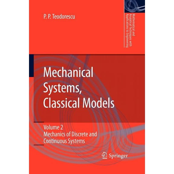 Mathematical and Analytical Techniques w Mechanical Systems, Classical Models: Volume II: Mechanics of Discrete and Continuous Systems, (Paperback)