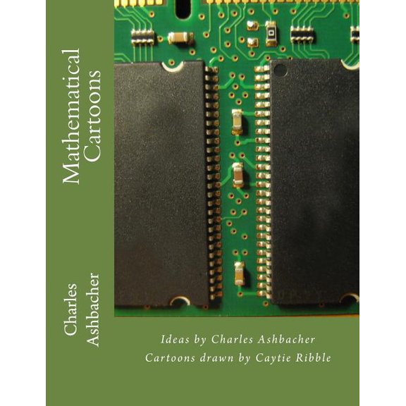 Mathematical Cartoons Paperback 1514207133 9781514207130 Charles Ashbacher
