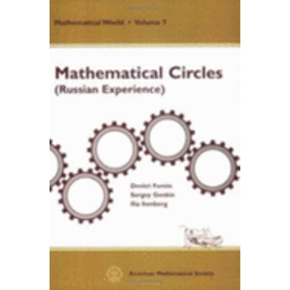 Pre-Owned Mathematical Circles: Russian Experience (Mathematical World, Vol. 7) (Paperback) 0821804308 9780821804308