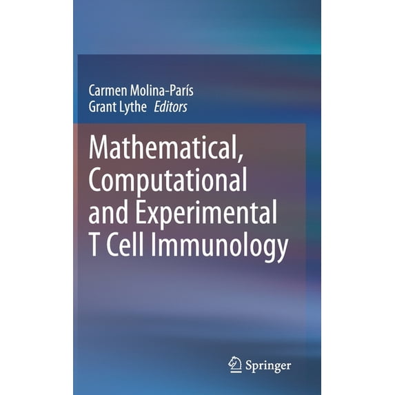 Mathematical, Computational and Experimental T Cell Immunology, (Hardcover)