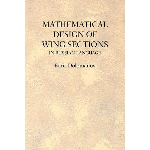 Mathematical Design of Wing Sections: In Russian Language (Paperback)