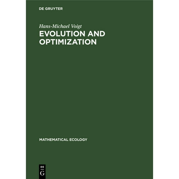 Mathematical Ecology: Evolution and Optimization: An Introduction to Solving Complex Problems by Replicator Networks (Hardcover)