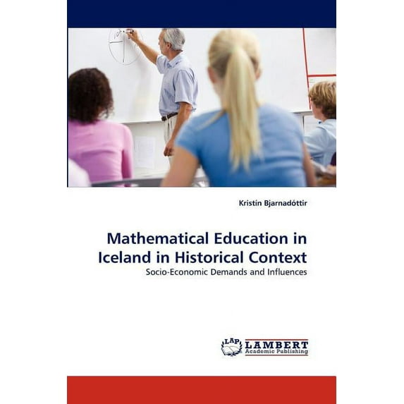 Mathematical Education in Iceland in Historical Context (Paperback)