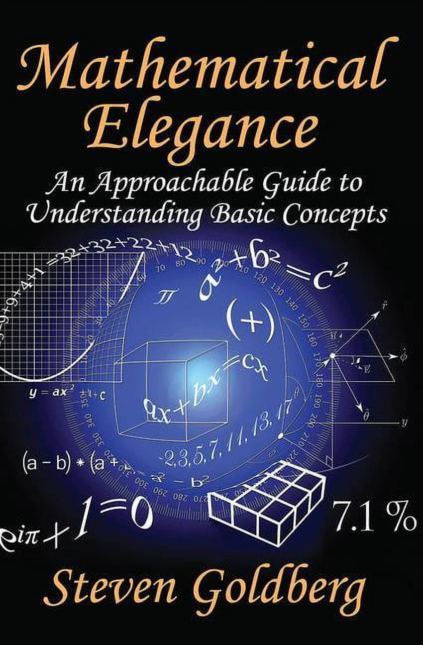 Elegant Math Mathematical Elegance: An Approachable Guide to Understanding Basic ...