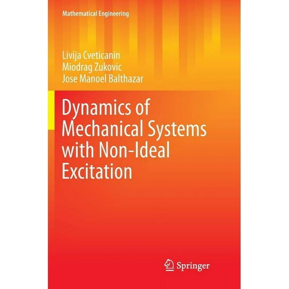 Mathematical Engineering Dynamics of Mechanical Systems with Non-Ideal Excitation, (Paperback)