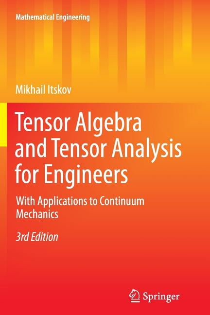 Stensor Maths Mathematical Engineering Tensor Algebra and Tensor Analysis for ...