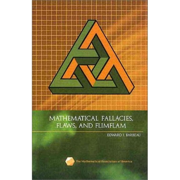 Pre-Owned Mathematical Fallacies, Flaws, and Flimflam (Paperback) 0883855291 9780883855294