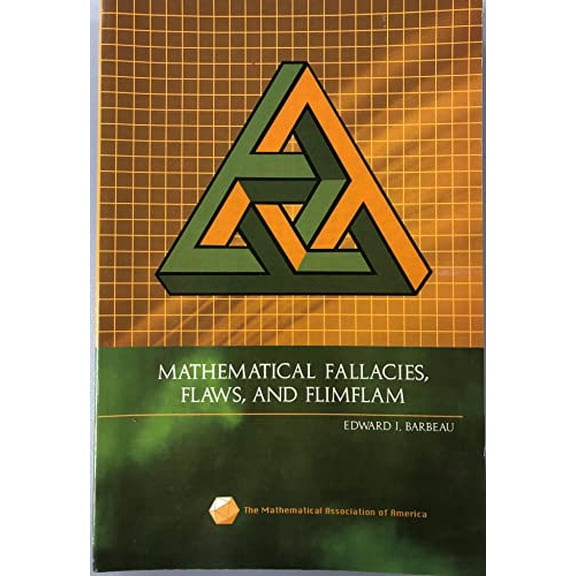Pre-Owned Mathematical Fallacies, Flaws, and Flimflam (Paperback) 0883855291 9780883855294