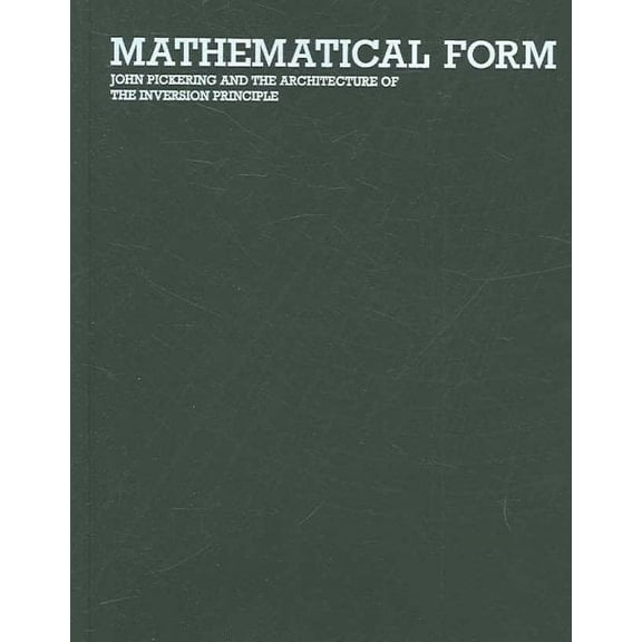 George Legendre,Jo Mathematical Form - John Pickering and the Architecture of The (Paperback)