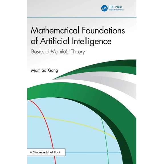 Mathematical Foundations of Artificial Intelligence: Basics of Manifold Theory, (Hardcover)