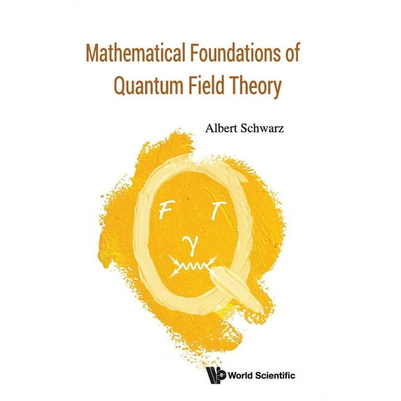 Mathematical Foundations of Quantum Field Theory, (Hardcover)