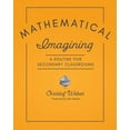 thumbnail image 1 of Mathematical Imagining: A Routine for Secondary Classrooms, (Paperback), 1 of 1
