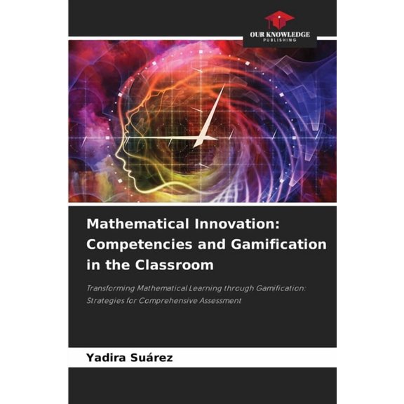 Mathematical Innovation: Competencies and Gamification in the Classroom, (Paperback)