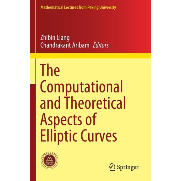 Mathematical Lectures from Peking Univer The Computational and Theoretical Aspects of Elliptic Curves, (Paperback)