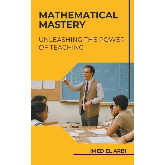 Mathematical Mastery: Unleashing the Power of Teaching (Paperback)