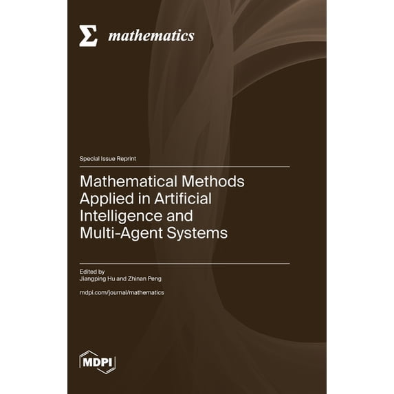 Mathematical Methods Applied in Artificial Intelligence and Multi-Agent Systems, (Hardcover)