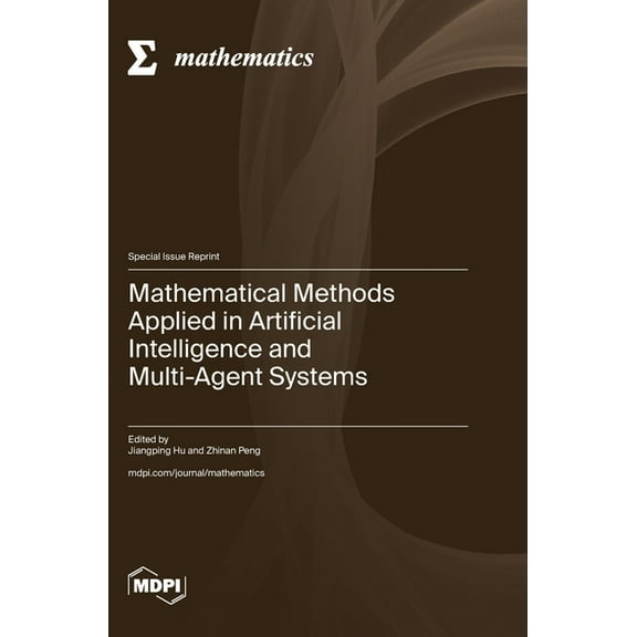 Mathematical Methods Applied in Artificial Intelligence and Multi-Agent Systems, (Hardcover)