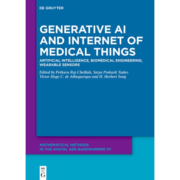 Mathematical Methods in the Digital Age Generative AI and Internet of Medical Things: Artificial Intelligence, Biomedical Engineering, Wearable Sensors, (Hardcover)