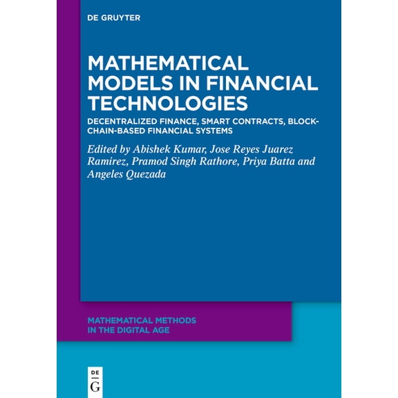 Mathematical Methods in the Digital Age Mathematical Models in Financial Technologies: Decentralized Finance, Smart Contracts, Blockchain-Based Financial System, (Hardcover)
