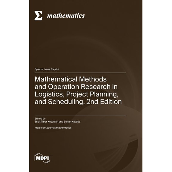 Mathematical Methods and Operation Research in Logistics, Project Planning, and Scheduling, 2nd Edition, (Hardcover)