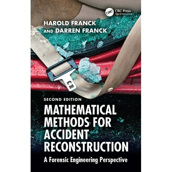 Mathematical Methods for Accident Reconstruction: A Forensic Engineering Perspective, (Hardcover)