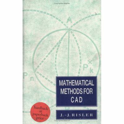 Pre-Owned Mathematical Methods for CAD (Paperback) by J J Risler