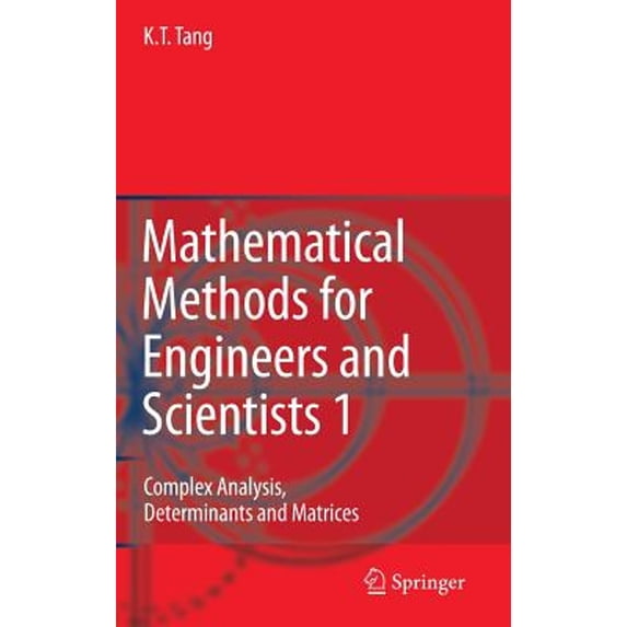 Pre-Owned Mathematical Methods for Engineers and Scientists 1: Complex Analysis, Determinants and (Hardcover 9783540302735) by Kwong-Tin Tang