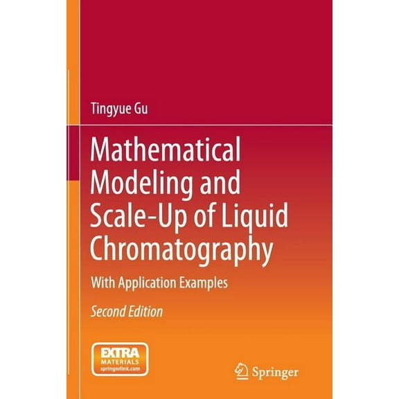 Mathematical Modeling and Scale-Up of Liquid Chromatography: With Application Examples, (Paperback)
