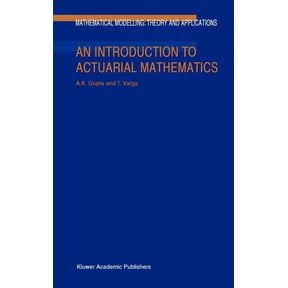 Mathematical Modelling: Theory and Appli An Introduction to Actuarial Mathematics, Book 14, (Hardcover)