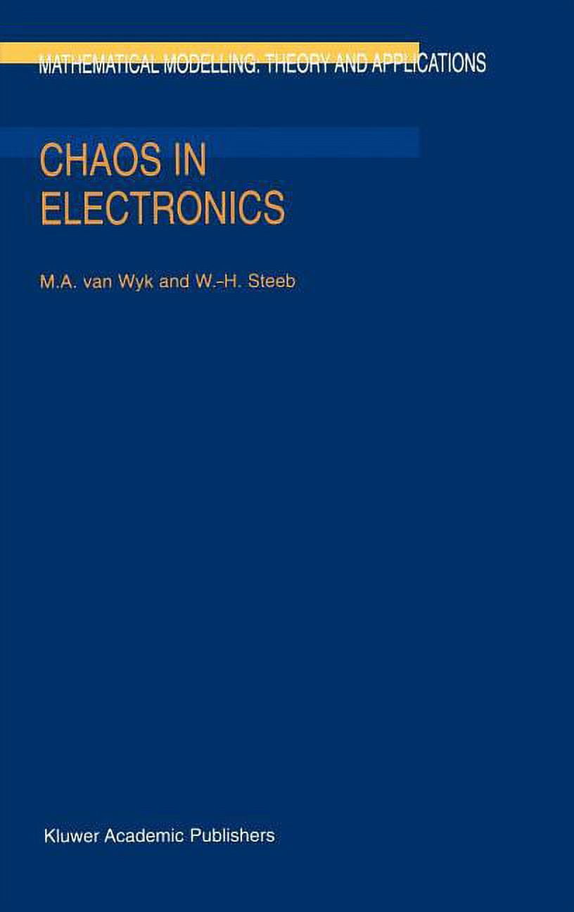 Electronic Math Modelling Mathematical Modelling: Theory and Appli Chaos in Electronics, Book 2 ...