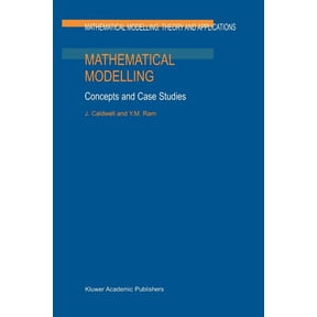 Mathematical Modelling: Theory and Appli Mathematical Modelling: Concepts and Case Studies, Book 6, (Paperback)