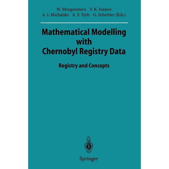 Mathematical Modelling with Chernobyl Registry Data: Registry and Concepts, (Paperback)