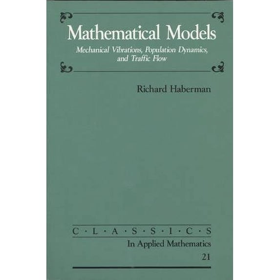 Pre-Owned Mathematical Models: Mechanical Vibrations, Population Dynamics, and Traffic Flow (Paperback) 0898714087 9780898714081