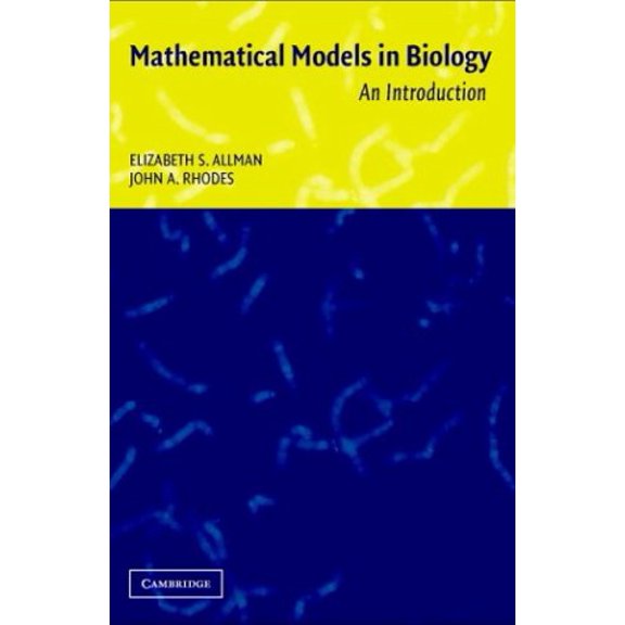 Pre-Owned Mathematical Models in Biology: An Introduction (Paperback) by John A Rhodes, Elizabeth S Allman, Elizabeth S Allamn