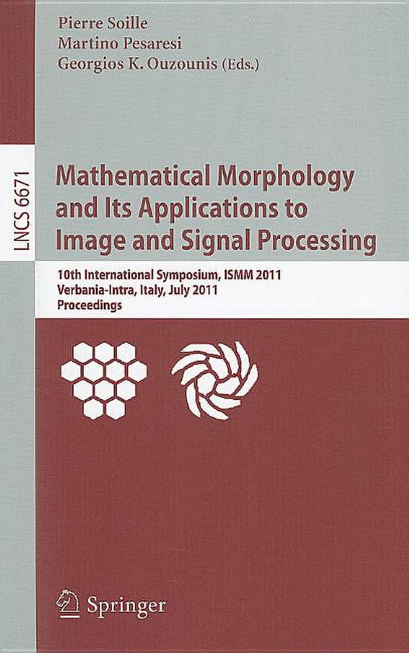 Mathematical Morphology And Its Applications To Image And Signal Processing 10th International Mathematical Morphology And Its Applications To Image And Signal Processing 10th International