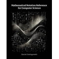 thumbnail image 1 of Mathematical Notation Reference for Computer Science, (Paperback), 1 of 1