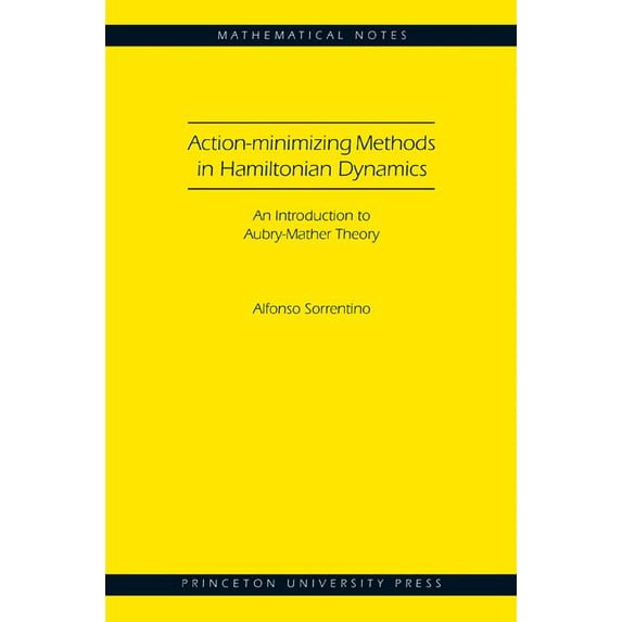 Mathematical Notes Action-Minimizing Methods in Hamiltonian Dynamics: An Introduction to Aubry-Mather Theory, Book 50, (Paperback)