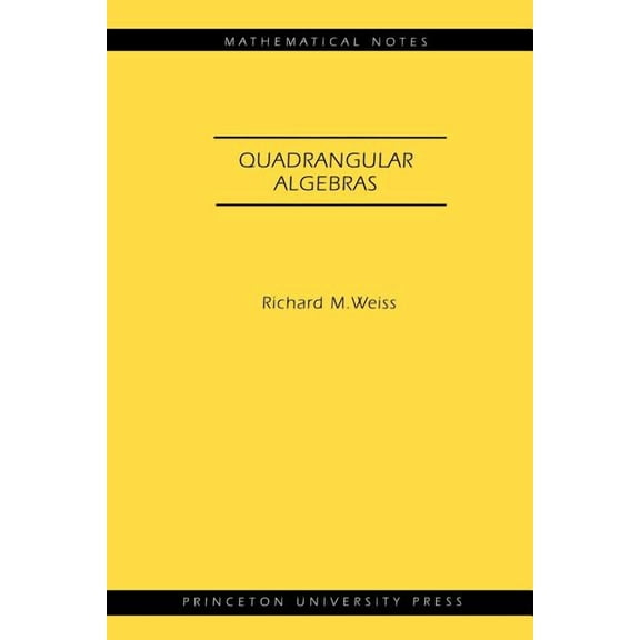 Mathematical Notes Quadrangular Algebras. (Mn-46), Book 46, (Paperback)