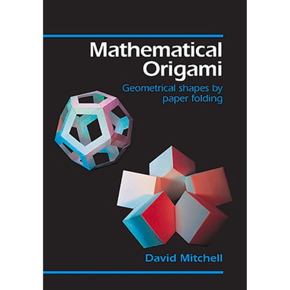 Pre-Owned Mathematical Origami : Geometrical Shapes by Paper Folding (Paperback) 9781899618187
