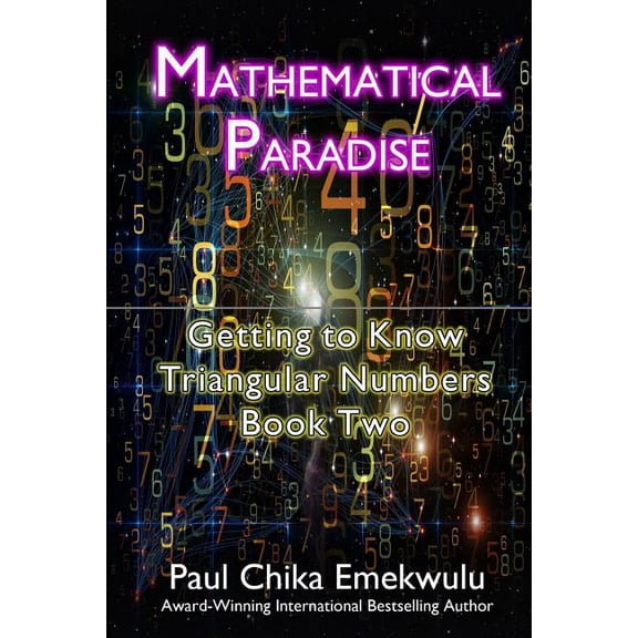 Mathematical Paradise: : Getting to Know Triangular Numbers, Book Two (Paperback)