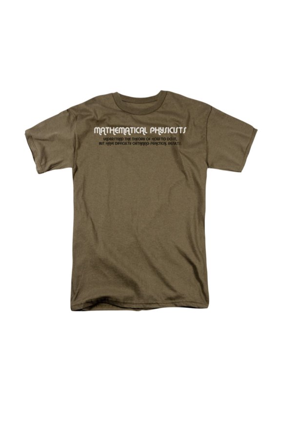 Mathematical Physicists Understand The Theory Of How To Do It Adult T-Shirt